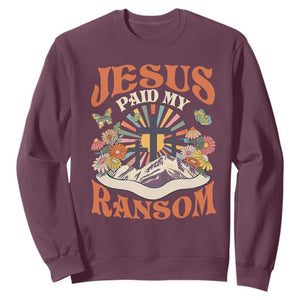 Jesus Paid My Ransom Sweatshirt Jesus Christian Faith Good Friday Bible Verse TS11 Maroon Print Your Wear