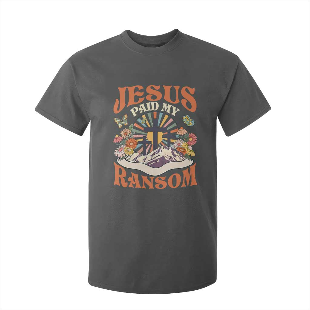 Jesus Paid My Ransom T Shirt For Kid Jesus Christian Faith Good Friday Bible Verse TS11 Dark Heather Print Your Wear