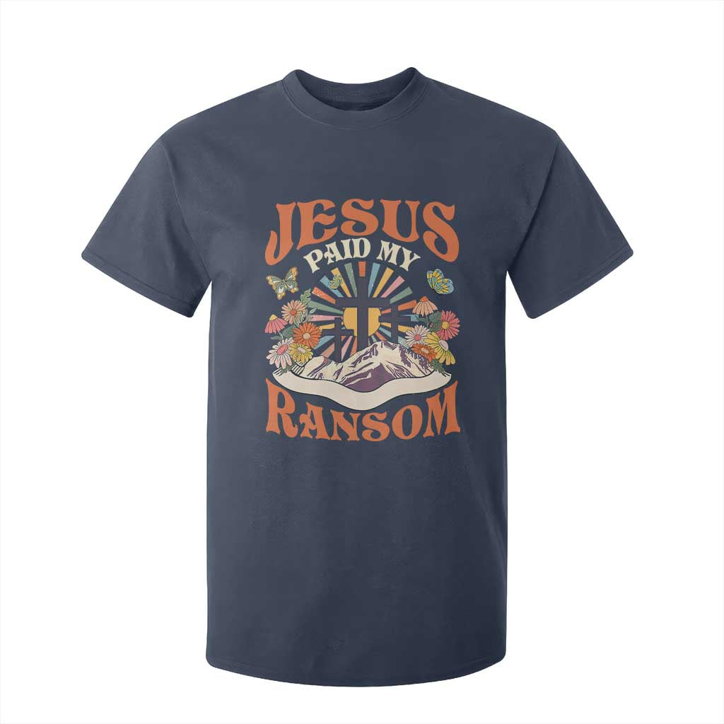 Jesus Paid My Ransom T Shirt For Kid Jesus Christian Faith Good Friday Bible Verse TS11 Navy Print Your Wear