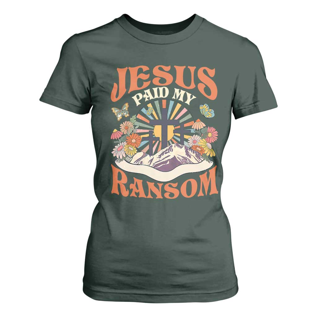 Jesus Paid My Ransom T Shirt For Women Jesus Christian Faith Good Friday Bible Verse TS11 Dark Forest Green Print Your Wear