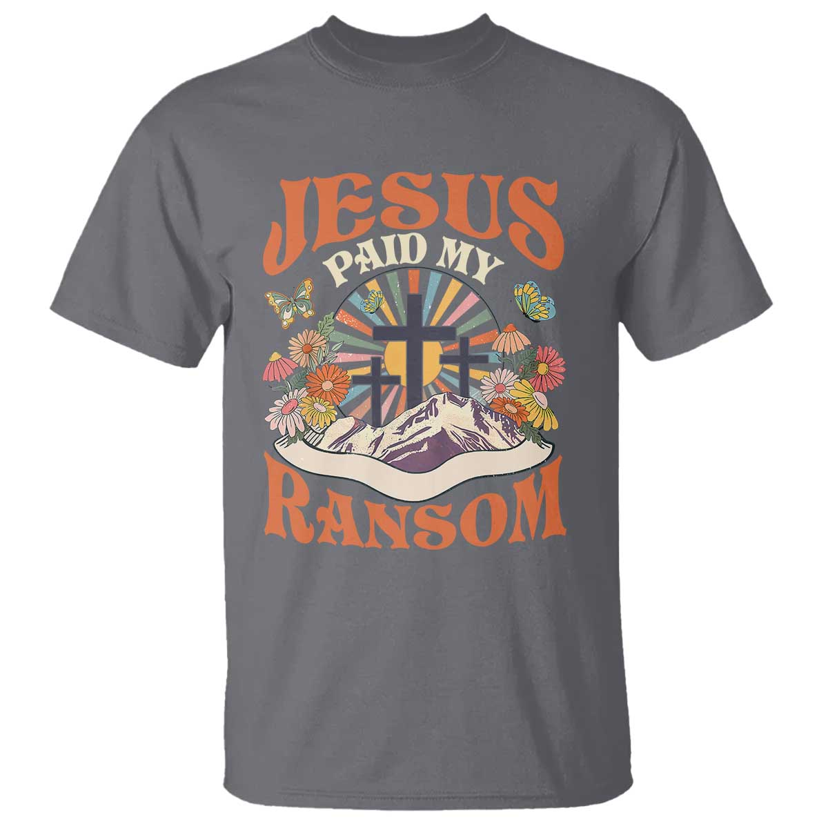 Jesus Paid My Ransom T Shirt Jesus Christian Faith Good Friday Bible Verse TS11 Charcoal Print Your Wear
