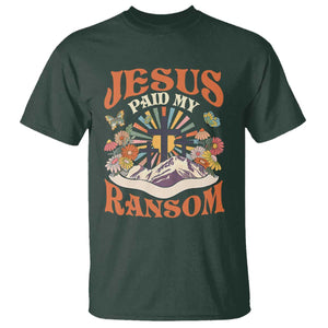 Jesus Paid My Ransom T Shirt Jesus Christian Faith Good Friday Bible Verse TS11 Dark Forest Green Print Your Wear