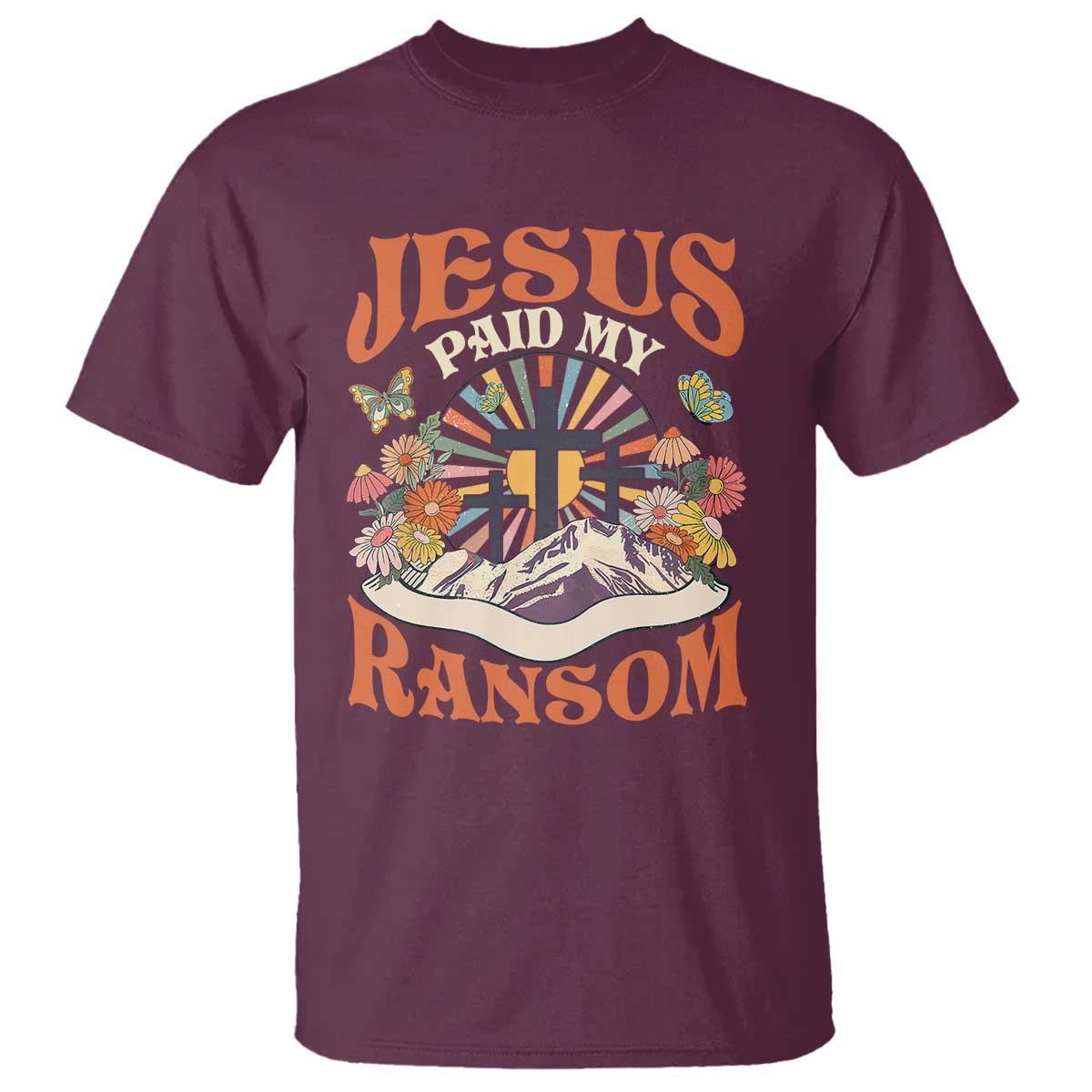 Jesus Paid My Ransom T Shirt Jesus Christian Faith Good Friday Bible Verse TS11 Maroon Print Your Wear