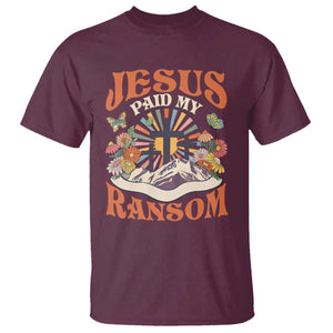 Jesus Paid My Ransom T Shirt Jesus Christian Faith Good Friday Bible Verse TS11 Maroon Print Your Wear