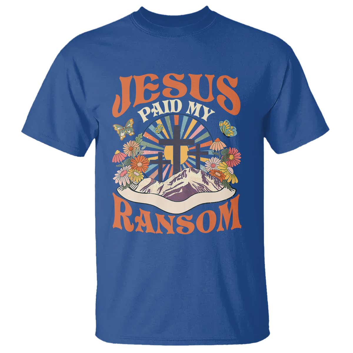 Jesus Paid My Ransom T Shirt Jesus Christian Faith Good Friday Bible Verse TS11 Royal Blue Print Your Wear