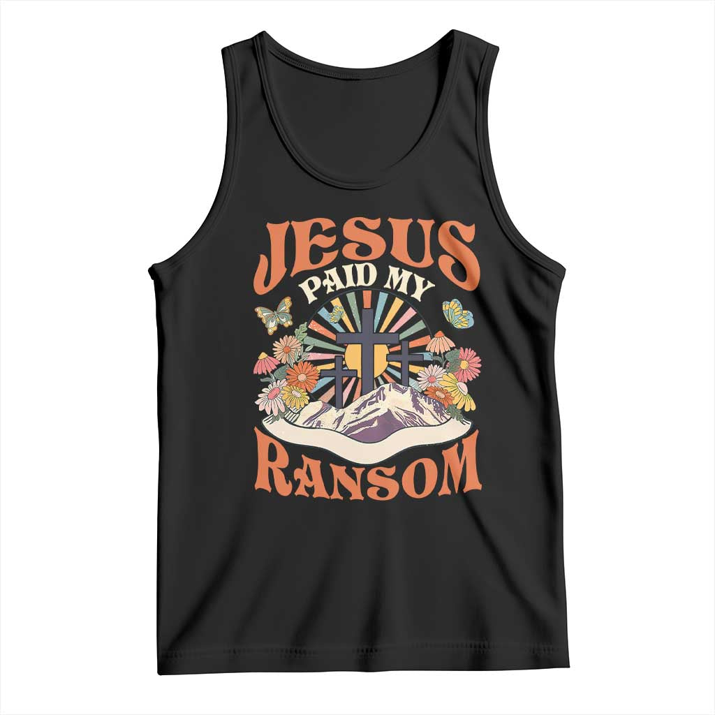 Jesus Paid My Ransom Tank Top Jesus Christian Faith Good Friday Bible Verse TS11 Black Print Your Wear