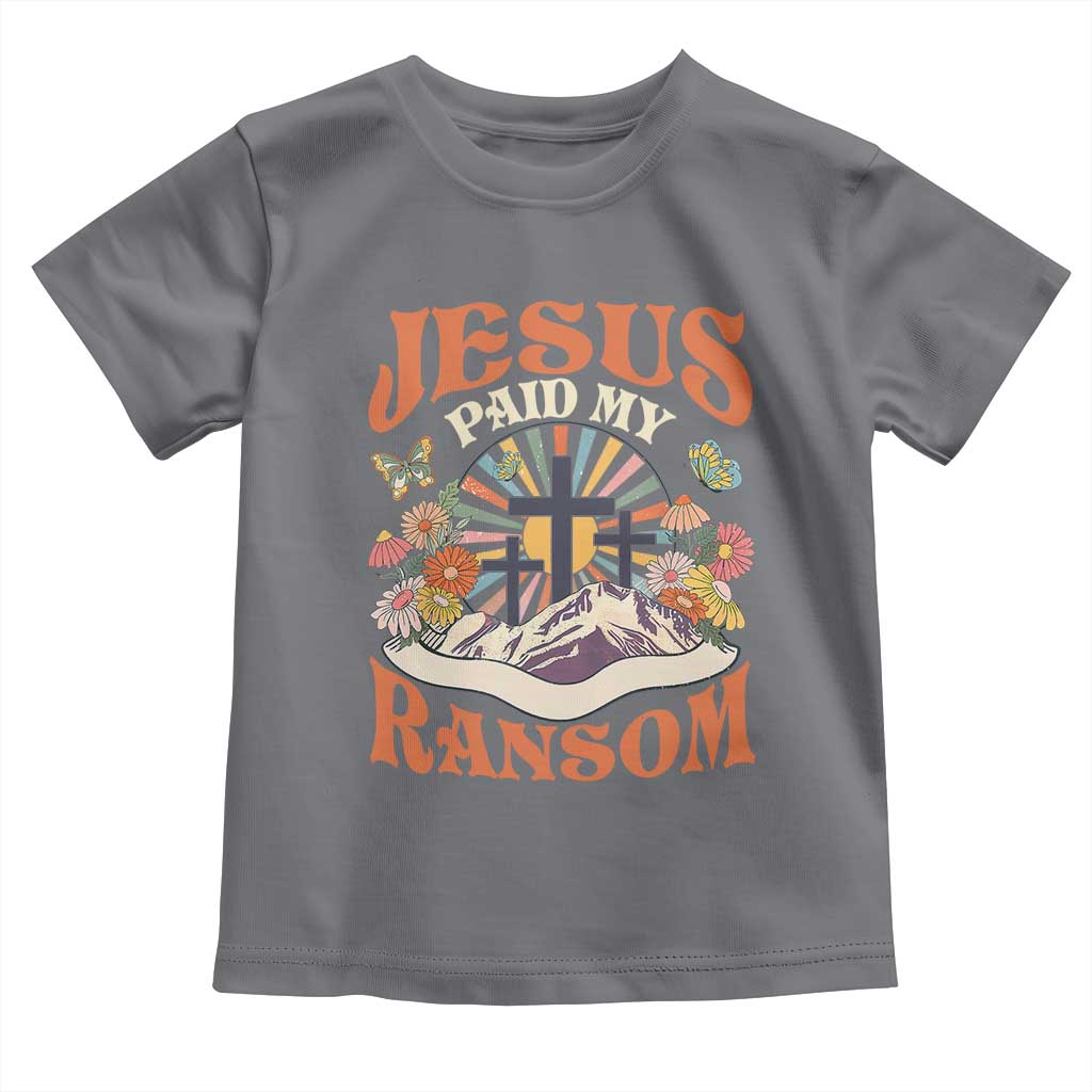 Jesus Paid My Ransom Toddler T Shirt Jesus Christian Faith Good Friday Bible Verse TS11 Charcoal Print Your Wear