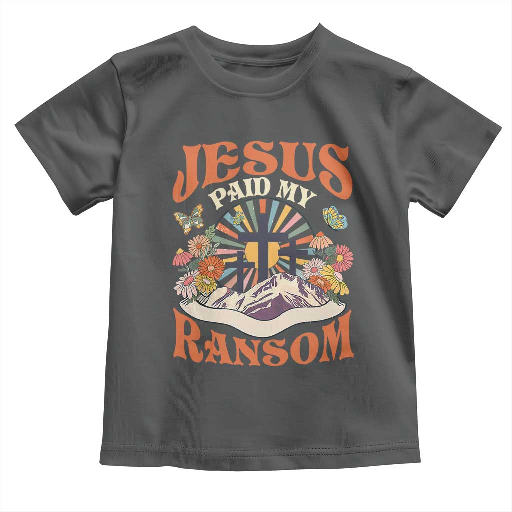 Jesus Paid My Ransom Toddler T Shirt Jesus Christian Faith Good Friday Bible Verse TS11 Dark Heather Print Your Wear