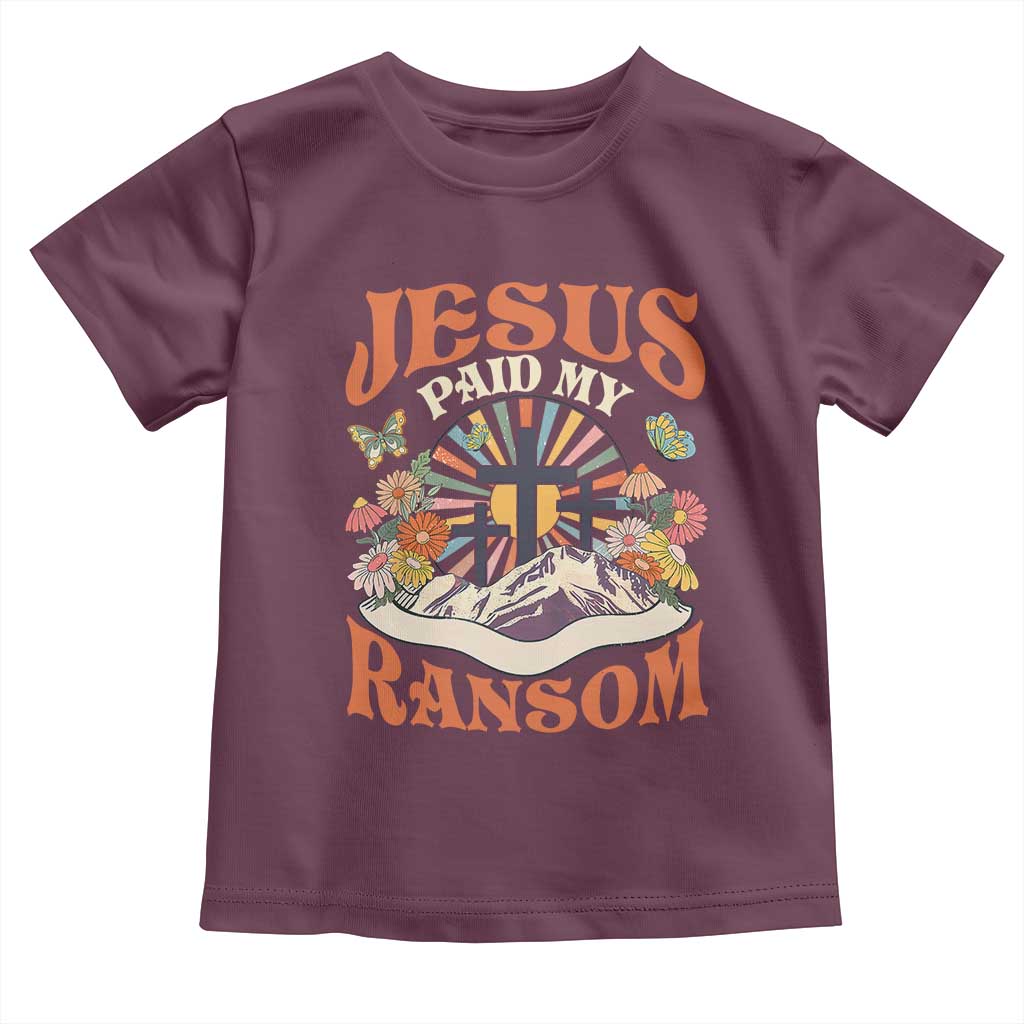 Jesus Paid My Ransom Toddler T Shirt Jesus Christian Faith Good Friday Bible Verse TS11 Maroon Print Your Wear