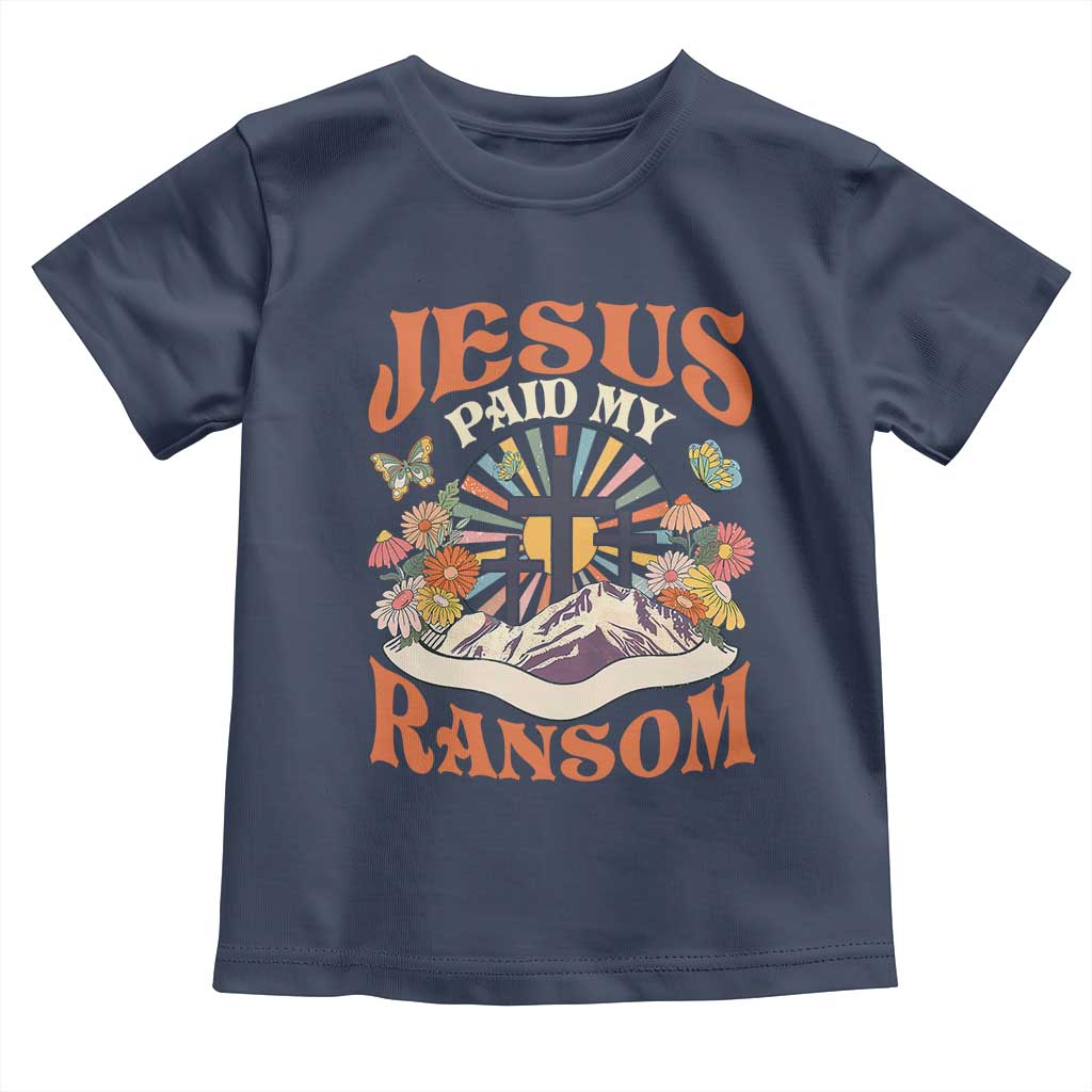 Jesus Paid My Ransom Toddler T Shirt Jesus Christian Faith Good Friday Bible Verse TS11 Navy Print Your Wear