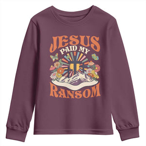 Jesus Paid My Ransom Youth Sweatshirt Jesus Christian Faith Good Friday Bible Verse TS11 Maroon Print Your Wear