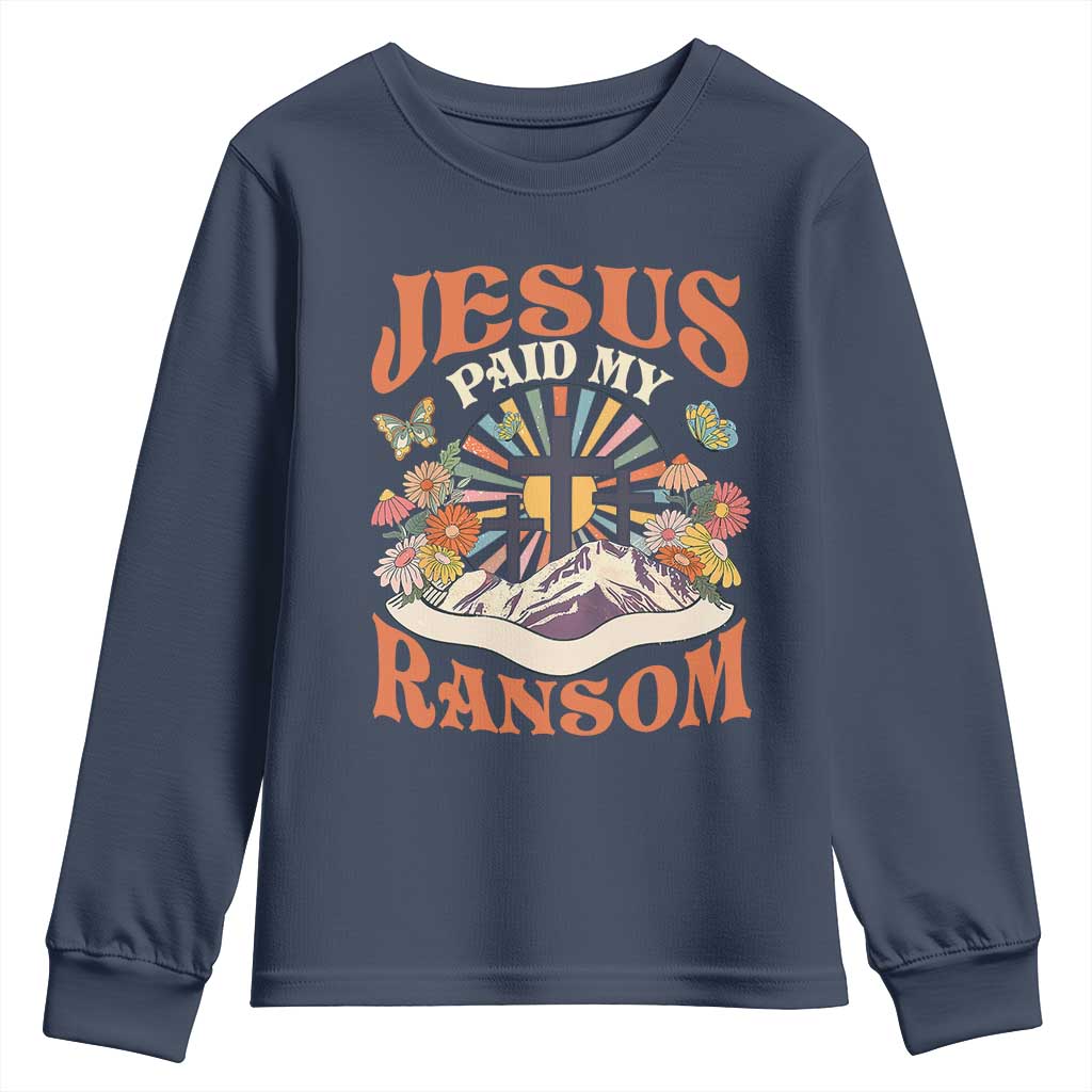 Jesus Paid My Ransom Youth Sweatshirt Jesus Christian Faith Good Friday Bible Verse TS11 Navy Print Your Wear