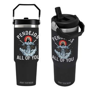 Jesus Sarcastic Humor Flip Straw Tumbler Pendejos All Of You TS10 One Size: 30 oz Black Print Your Wear