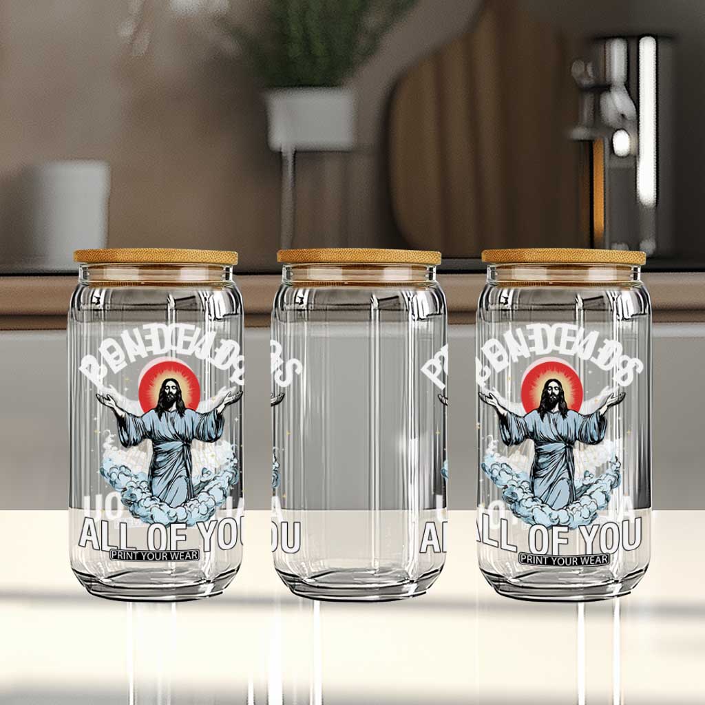 Jesus Sarcastic Humor Glass Can Pendejos All Of You TS10 Print Your Wear