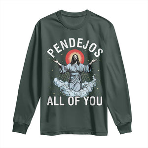 Jesus Sarcastic Humor Long Sleeve Shirt Pendejos All Of You TS10 Dark Forest Green Print Your Wear