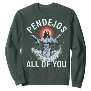 Jesus Sarcastic Humor Sweatshirt Pendejos All Of You TS10 Dark Forest Green Print Your Wear