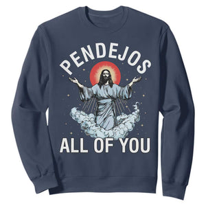 Jesus Sarcastic Humor Sweatshirt Pendejos All Of You TS10 Navy Print Your Wear