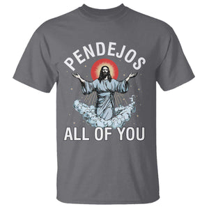 Jesus Sarcastic Humor T Shirt Pendejos All Of You TS10 Charcoal Print Your Wear