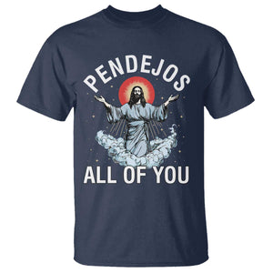Jesus Sarcastic Humor T Shirt Pendejos All Of You TS10 Navy Print Your Wear