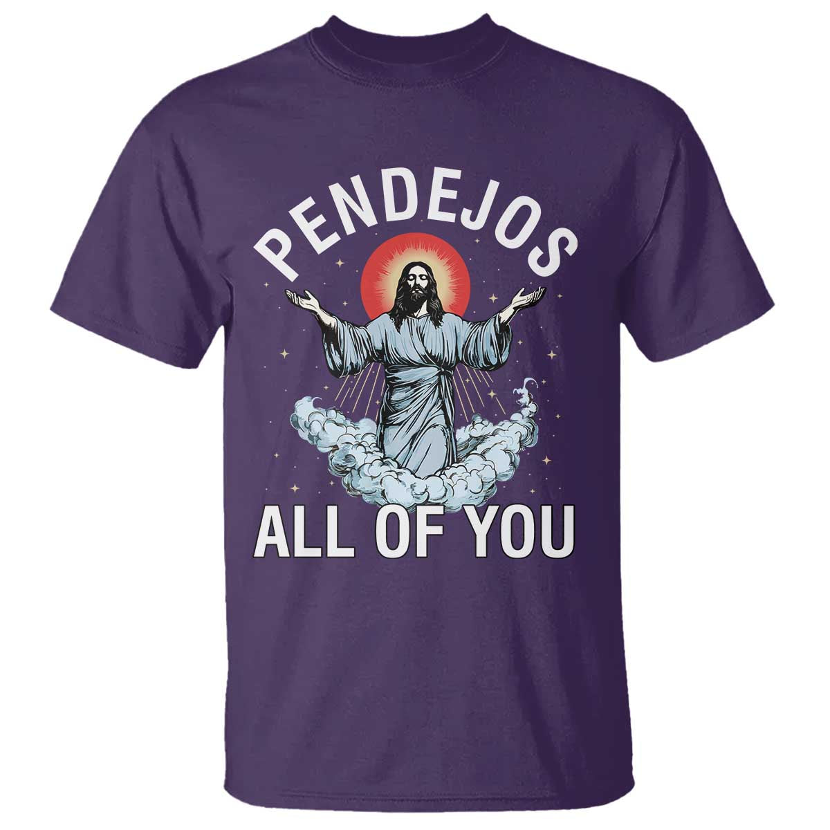 Jesus Sarcastic Humor T Shirt Pendejos All Of You TS10 Purple Print Your Wear