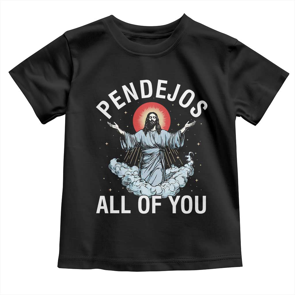 Jesus Sarcastic Humor Toddler T Shirt Pendejos All Of You TS10 Black Print Your Wear