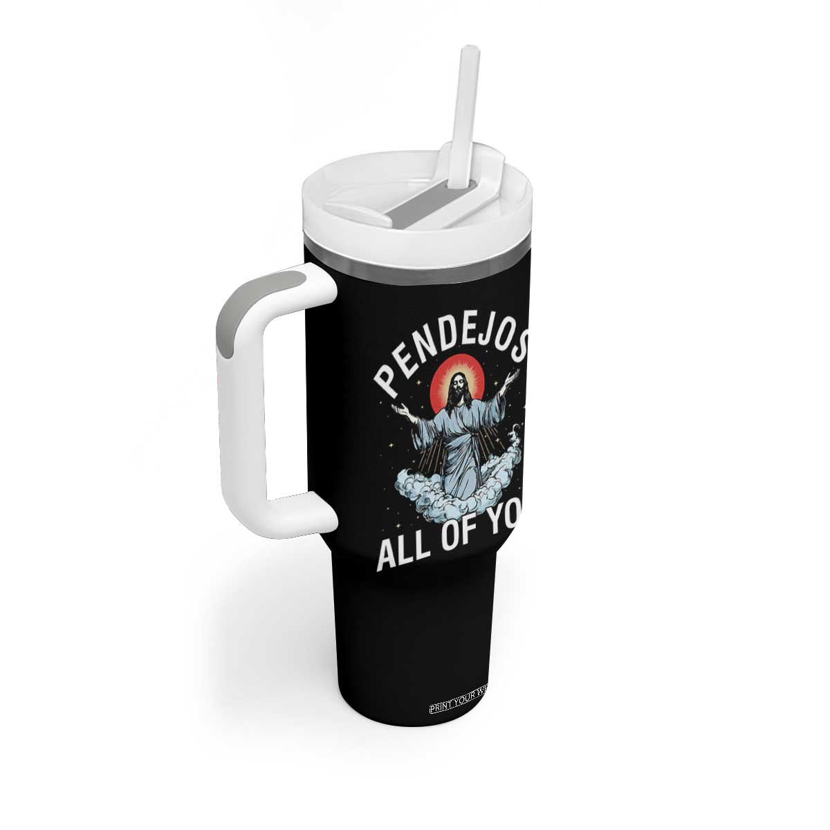 Jesus Sarcastic Humor Tumbler With Handle Pendejos All Of You TS10 Print Your Wear