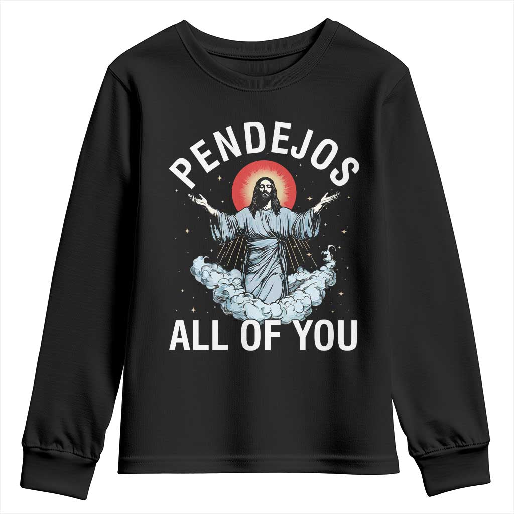 Jesus Sarcastic Humor Youth Sweatshirt Pendejos All Of You TS10 Black Print Your Wear