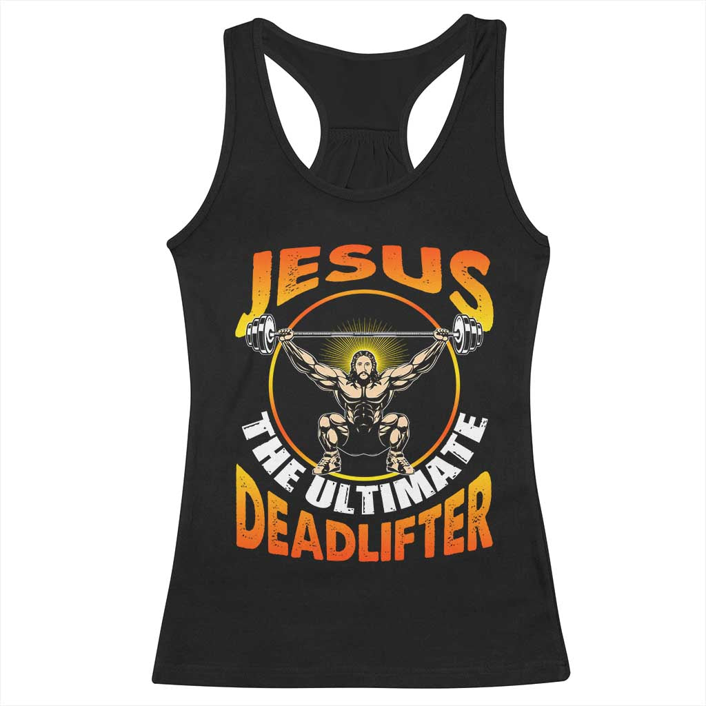 Jesus The Ultimate Deadlifter Racerback Tank Top Funny Jesus Workout Motivation Bodybuilding Fitness TS02 Black Print Your Wear