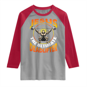 Jesus The Ultimate Deadlifter Raglan Shirt Funny Jesus Workout Motivation Bodybuilding Fitness TS02 Sport Gray Red Print Your Wear