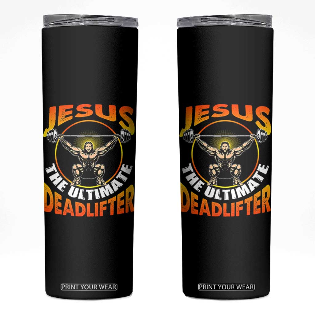 Jesus The Ultimate Deadlifter Skinny Tumbler Funny Jesus Workout Motivation Bodybuilding Fitness TS02 Black Print Your Wear