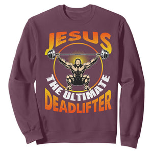 Jesus The Ultimate Deadlifter Sweatshirt Funny Jesus Workout Motivation Bodybuilding Fitness TS02 Maroon Print Your Wear