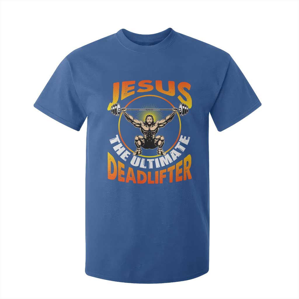 Jesus The Ultimate Deadlifter T Shirt For Kid Funny Jesus Workout Motivation Bodybuilding Fitness TS02 Royal Blue Print Your Wear