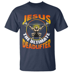 Jesus The Ultimate Deadlifter T Shirt Funny Jesus Workout Motivation Bodybuilding Fitness TS02 Navy Print Your Wear