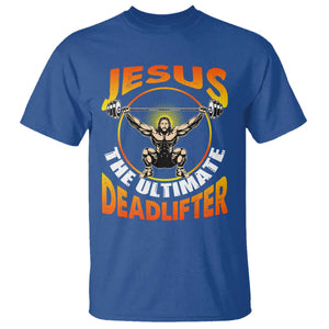 Jesus The Ultimate Deadlifter T Shirt Funny Jesus Workout Motivation Bodybuilding Fitness TS02 Royal Blue Print Your Wear