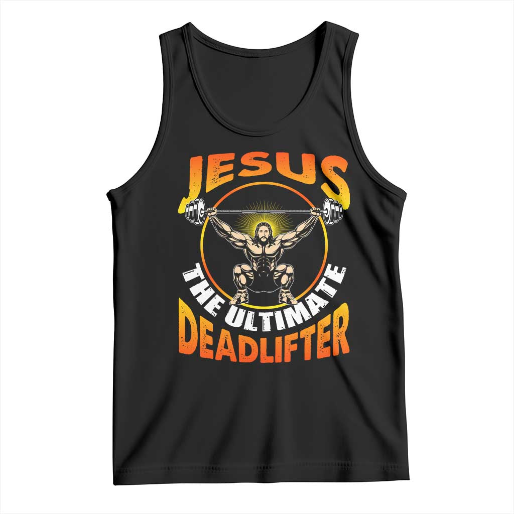 Jesus The Ultimate Deadlifter Tank Top Funny Jesus Workout Motivation Bodybuilding Fitness TS02 Black Print Your Wear