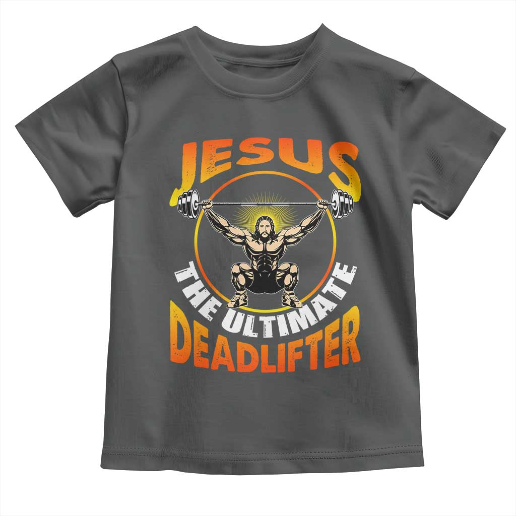 Jesus The Ultimate Deadlifter Toddler T Shirt Funny Jesus Workout Motivation Bodybuilding Fitness TS02 Dark Heather Print Your Wear