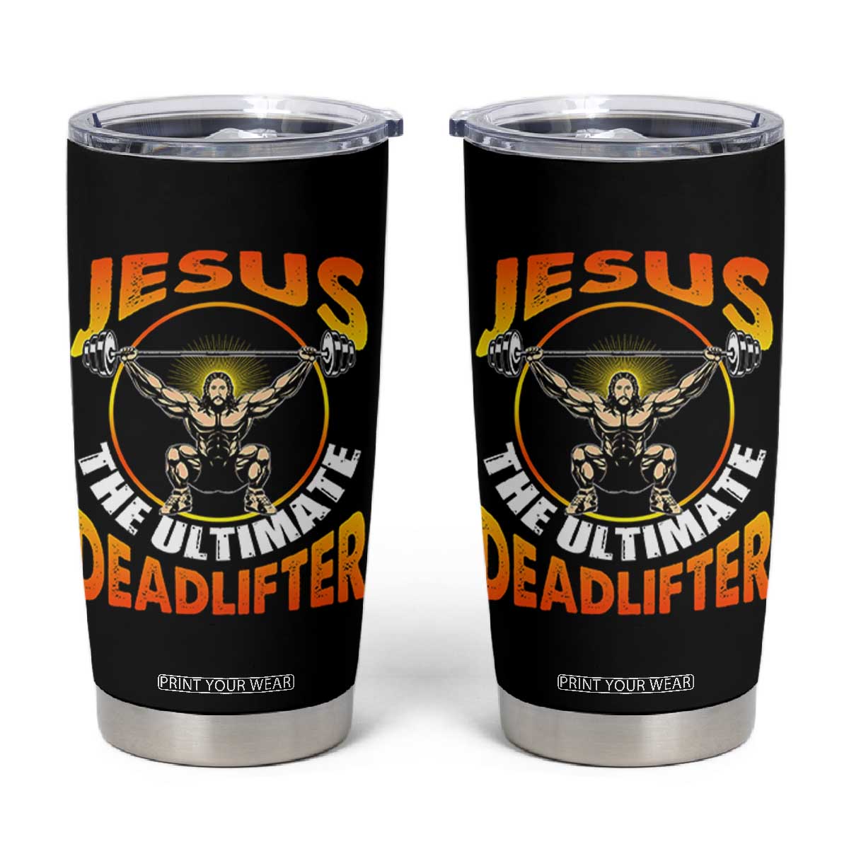 Jesus The Ultimate Deadlifter Tumbler Cup Funny Jesus Workout Motivation Bodybuilding Fitness TS02 Black Print Your Wear