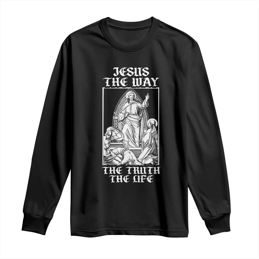 Jesus The Way The Truth The Life Long Sleeve Shirt Religious Christian Faith TS02 Black Print Your Wear