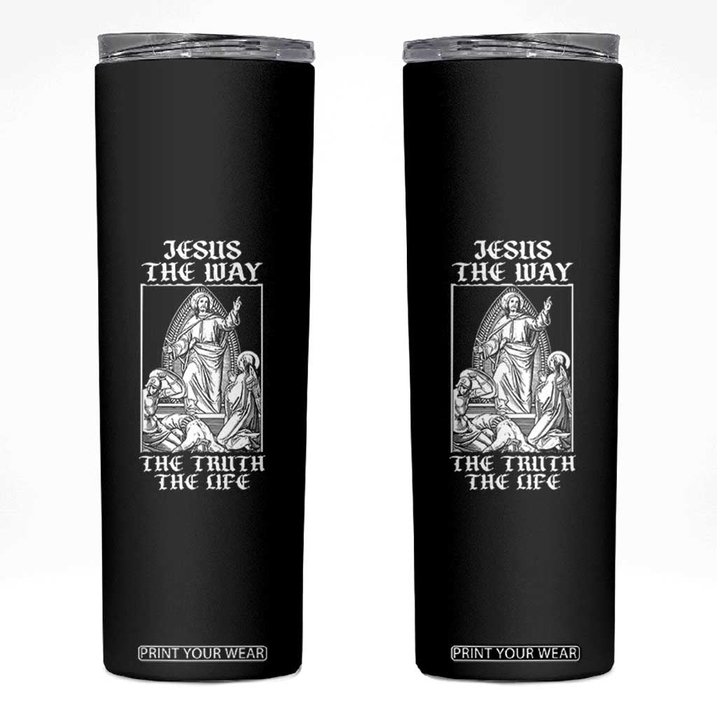 Jesus The Way The Truth The Life Skinny Tumbler Religious Christian Faith TS02 Black Print Your Wear