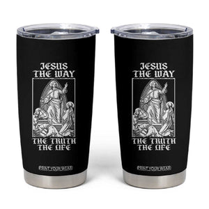 Jesus The Way The Truth The Life Tumbler Cup Religious Christian Faith TS02 Black Print Your Wear
