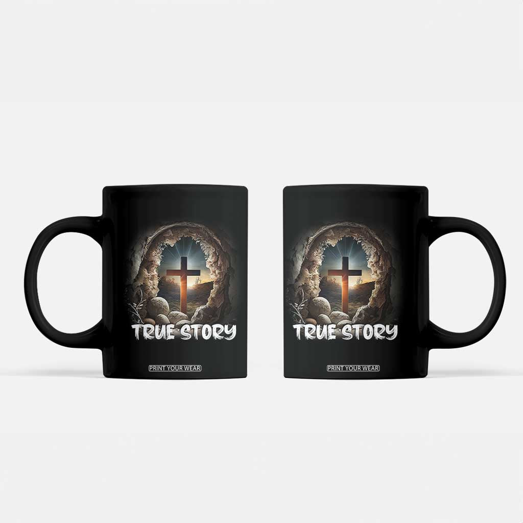 Jesus True Story Coffee Mug Resurrection He Is Risen Religious Easter TS02 Black Print Your Wear