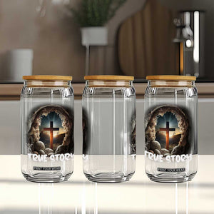 Jesus True Story Glass Can Resurrection He Is Risen Religious Easter TS02 Print Your Wear