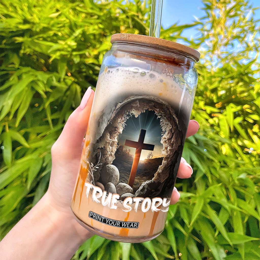 Jesus True Story Glass Can Resurrection He Is Risen Religious Easter TS02 Print Your Wear