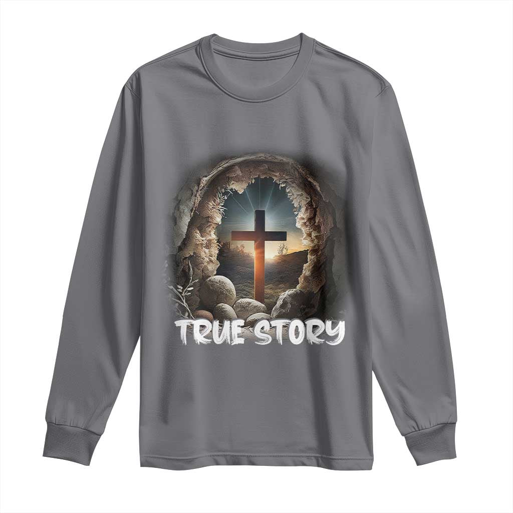 Jesus True Story Long Sleeve Shirt Resurrection He Is Risen Religious Easter TS02 Charcoal Print Your Wear