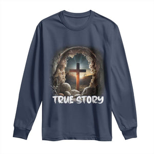 Jesus True Story Long Sleeve Shirt Resurrection He Is Risen Religious Easter TS02 Navy Print Your Wear