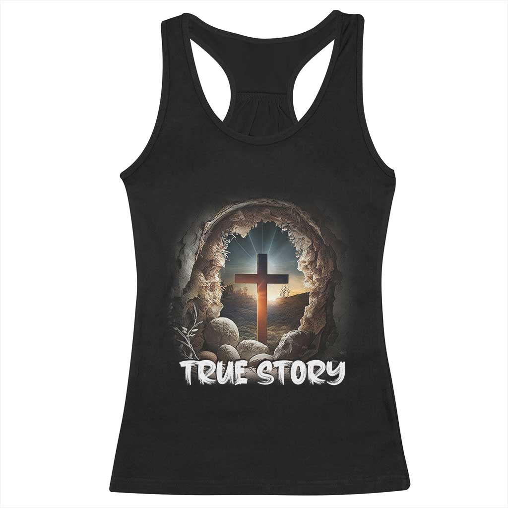 Jesus True Story Racerback Tank Top Resurrection He Is Risen Religious Easter TS02 Black Print Your Wear