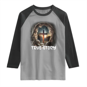 Jesus True Story Raglan Shirt Resurrection He Is Risen Religious Easter TS02 Sport Gray Black Print Your Wear