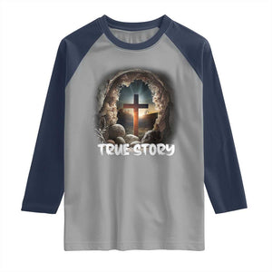 Jesus True Story Raglan Shirt Resurrection He Is Risen Religious Easter TS02 Sport Gray Navy Print Your Wear