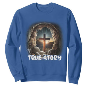 Jesus True Story Sweatshirt Resurrection He Is Risen Religious Easter TS02 Royal Blue Print Your Wear