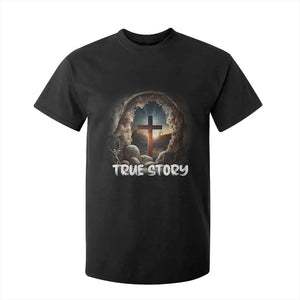 Jesus True Story T Shirt For Kid Resurrection He Is Risen Religious Easter TS02 Black Print Your Wear